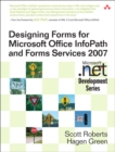Designing Forms for Microsoft Office InfoPath and Forms Services 2007 - Book