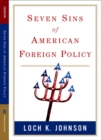Seven Sins of American Foreign Policy (Great Questions in Politics Series) - Book