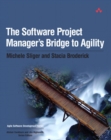 Software Project Manager's Bridge to Agility, The - Book