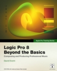 Apple Pro Training Series: Logic Pro 8: Beyond the Basics : Composing and Producing Professional Music - Book