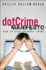 The dotCrime Manifesto : How to Stop Internet Crime - Book