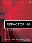 Refactoring :  Ruby Edition - Jay Fields