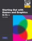 Starting Out with Games and Graphics in C++ : International Edition - Book