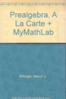 Prealgebra, A La Carte + MyMathLab - Book