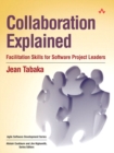Collaboration Explained : Facilitation Skills for Software Project Leaders - eBook