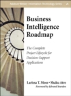 Business Intelligence Roadmap :  The Complete Project Lifecycle for Decision-Support Applications - eBook