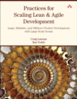 Practices for Scaling Lean & Agile Development : Large, Multisite, and Offshore Product Development with Large-Scale Scrum - Book