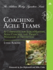 Coaching Agile Teams : A Companion for ScrumMasters, Agile Coaches, and Project Managers in Transition - Book