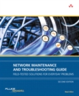 Network Maintenance and Troubleshooting Guide :  Field Tested Solutions for Everyday Problems - Neal Allen