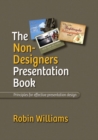 The Non-Designer's Presentation Book - Book