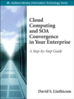 Cloud Computing and SOA Convergence in Your Enterprise : A Step-by-Step Guide - eBook