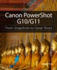 Canon PowerShot G10 / G11 : From Snapshots to Great Shots - Book