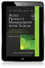 Agile Product Management with Scrum :  Creating Products that Customers Love - Roman Pichler