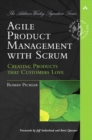 Agile Product Management with Scrum :  Creating Products that Customers Love (Adobe Reader) - Roman Pichler