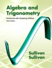 Algebra and Trigonometry Enhanced with Graphing Utilities - Book