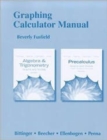 Graphing Calculator Manual for Algebra and Trigonometry : Graphs and Models and Precalculus: Graphs and Models - Book
