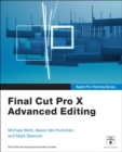 Apple Pro Training Series : Final Cut Pro X Advanced Editing - Book