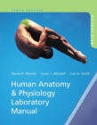 Human Anatomy & Physiology Laboratory Manual with MasteringA&P, Main Version - Book