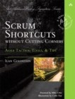 Scrum Shortcuts without Cutting Corners : Agile Tactics, Tools, & Tips - Book
