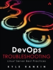 DevOps Troubleshooting : Linux Server Best Practices - Book