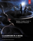 Adobe Creative Suite 6 Production Premium Classroom in a Book - Book