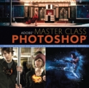 Adobe Master Class : Photoshop Inspiring artwork and tutorials by established and emerging artists - Book