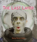 The Last Layer : New methods in digital printing for photography, fine art, and mixed media - Book