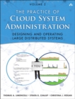 Practice of Cloud System Administration, The : DevOps and SRE Practices for Web Services, Volume 2 - Book