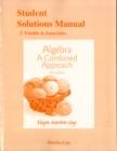 Student Solutions Manual for Algebra : A Combined Approach - Book