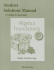 Student Solutions Manual for Algebra Foundations : Prealgebra, Introductory & Intermediate Algebra - Book