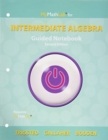 Guided Notebook for MyLab Math eCourse for Trigsted/Gallaher/Bodden Intermediate Algebra - Book