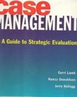 Case Management - a Guide to Strategic Evaluation - Book