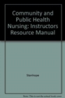 Community and Public Health Nursing : Instructors Resource Manual - Book