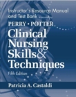 Clinical Skills and Techniques : Instructor's Resource Manual and Test Bank - Book