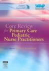 Core Review for Primary Care Pediatric Nurse Practitioners - Book