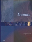Core Knowledge in Orthopaedics : Trauma - Book