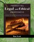 Promoting Legal and Ethical Awareness : A Primer for Health Professionals and Patients - Book