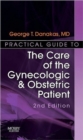 Practical Guide to the Care of the Gynecologic/Obstetric Patient - Book