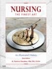 Nursing, The Finest Art : An Illustrated History - Book