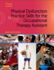 Physical Dysfunction Practice Skills for the Occupational Therapy Assistant - Book