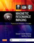 Magnetic Resonance Imaging : Physical and Biological Principles - Book