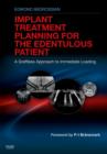 Implant Treatment Planning for the Edentulous Patient : A Graftless Approach to Immediate Loading - Book