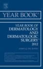 Year Book of Dermatology and Dermatological Surgery 2012 : Volume 2012 - Book