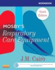 Workbook for Mosby's Respiratory Care Equipment - Book