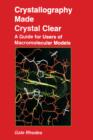 Crystallography Made Crystal Clear : A Guide for Users of Macromolecular Models - eBook