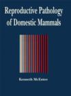 Reproductive Pathology of Domestic Mammals - eBook