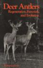 Deer Antlers : Regeneration, Function and Evolution - eBook