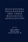 Nucleosides, Nucleotides and their Biological Applications - eBook