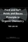 Hard and Soft Acids and Bases Principle in Organic Chemistry - eBook