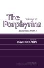 The Porphyrins V6 : Biochemistry, Part A - eBook